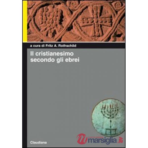 Cristianesimo secondo gli ebrei (Il)