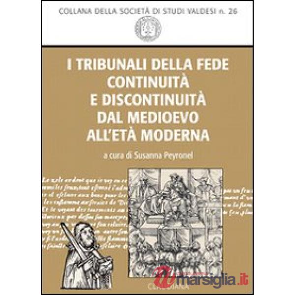 Tribunali della fede. Continuità e discontinuità dal Medioevo all'età moderna (I)