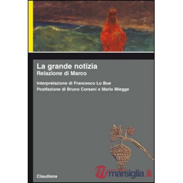 Grande notizia. Relazione di Marco (La)