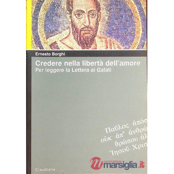 Credere nella libertà dell'amore. Per leggere la lettera ai Galati