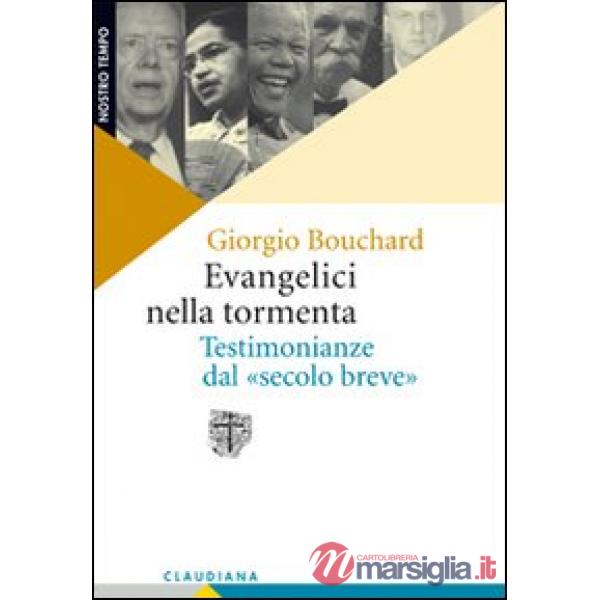 Evangelici nella tormenta. Testimonianze dal «secolo breve»