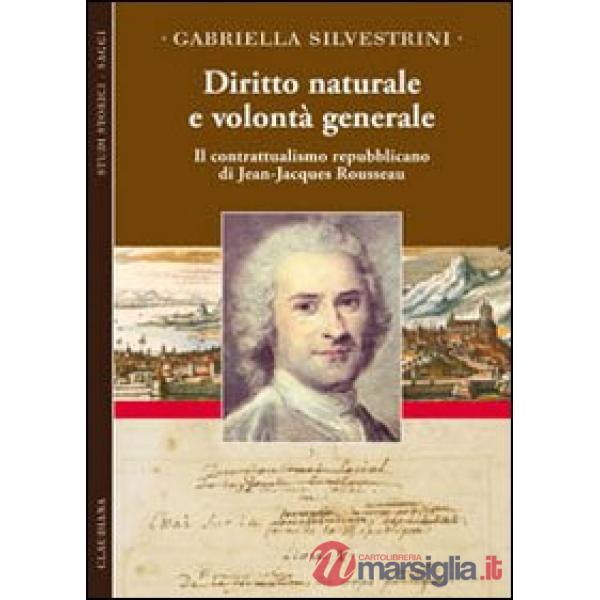 Diritto naturale e volontà generale. Il contrattualismo repubblicano di Jean-Jac