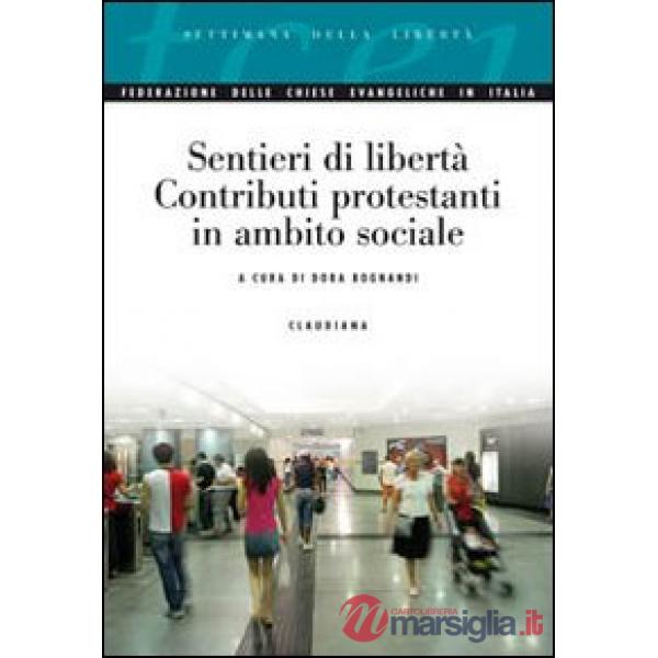 Sentieri di libertà. Contributi protestanti in ambito sociale