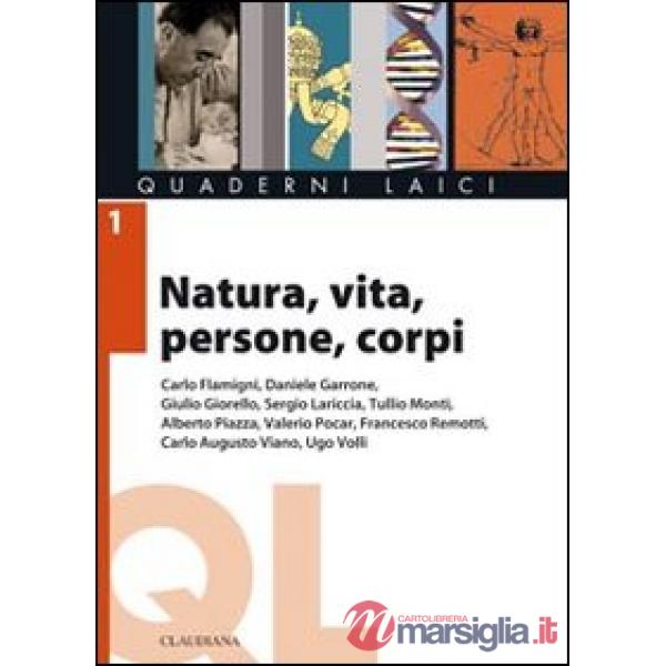 Natura, vita, persone, corpi. Lemmi e dilemmi della scienza, della laicità, della religione