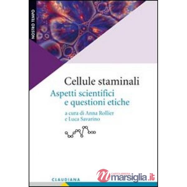 Cellule staminali. Aspetti scientifici e questioni etiche