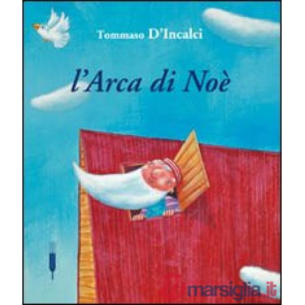 Arca di Noé. Ediz. illustrata (L')