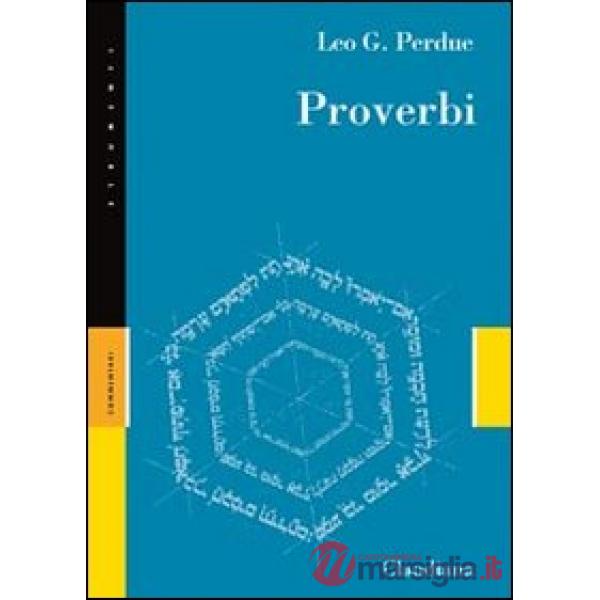 Proverbi. Detti, poesie e istruzioni per i più alti ideali