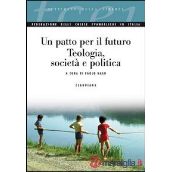 Patto per il futuro. Teologia e società (Un)