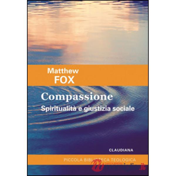 Compassione. Spiritualità e giustizia sociale