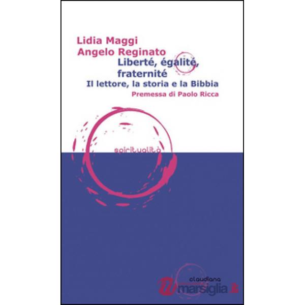 Liberté, égalité, fraternité. Il lettore, la storia e la Bibbia