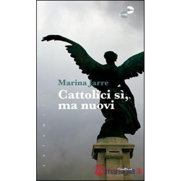 Cattolici si, ma nuovi