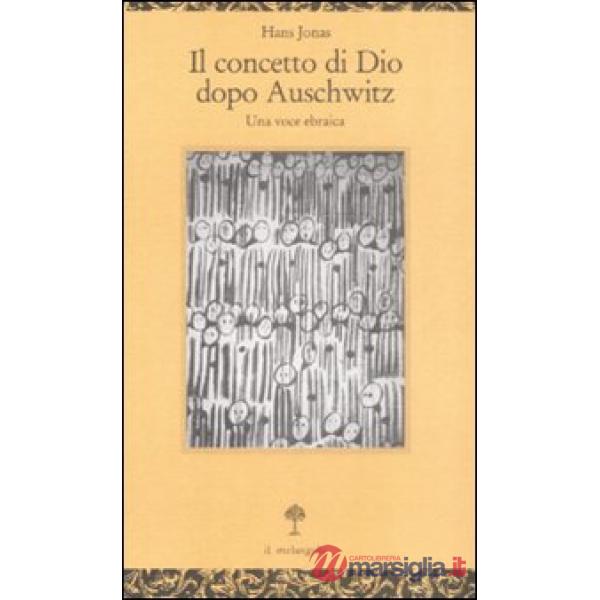 Concetto di Dio dopo Auschwitz. Una voce ebraica (Il)