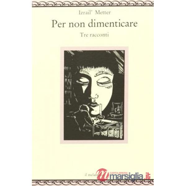 Per non dimenticare. Tre racconti