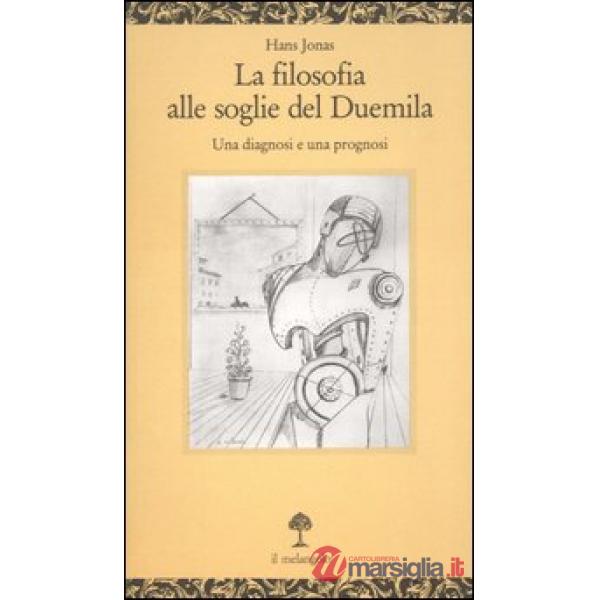 Filosofia alle soglie del Duemila. Una diagnosi e una prognosi (La)