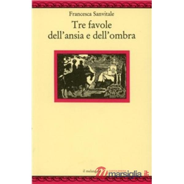 Tre favole dell'ansia e dell'ombra