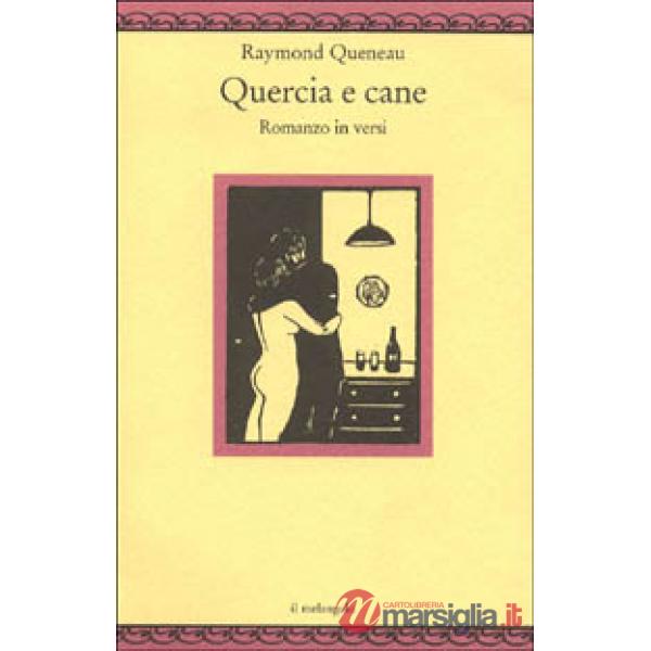 Quercia e cane. Romanzo in versi (1937). Testo originale a fronte