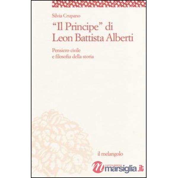 «Il principe» di Leon Battista Alberti. Pensiero civile e filosofia della storia