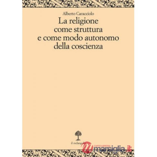 Religione come struttura e come modo autonomo della coscienza (La)