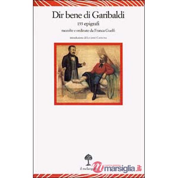 Dir bene di Garibaldi. 155 epigrafi