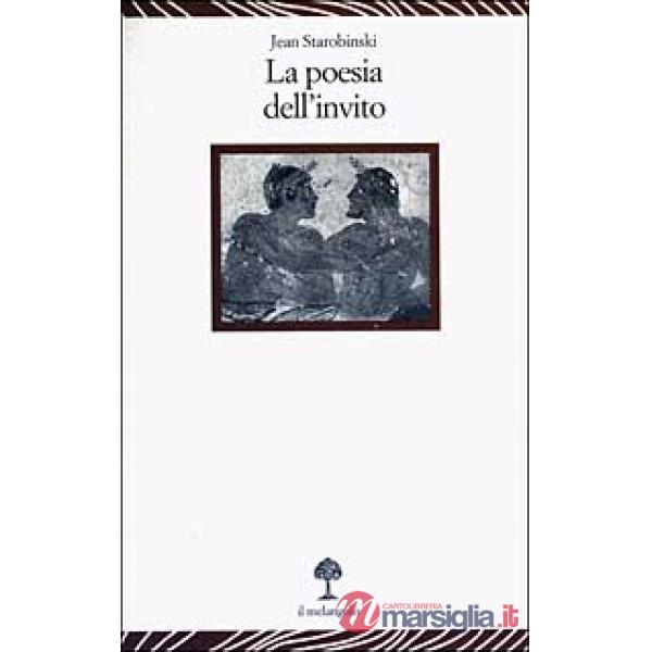 Poesia dell'invito. Conferenza tenuta al museo Jenisch di Vevey il 31 ottobre 2000 (La)
