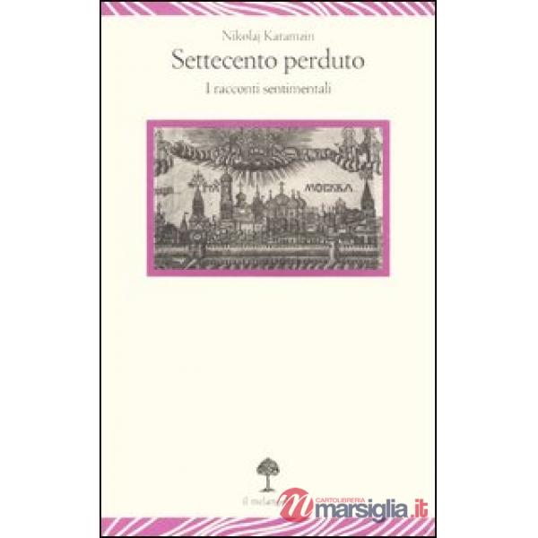 Settecento perduto. I racconti sentimentali