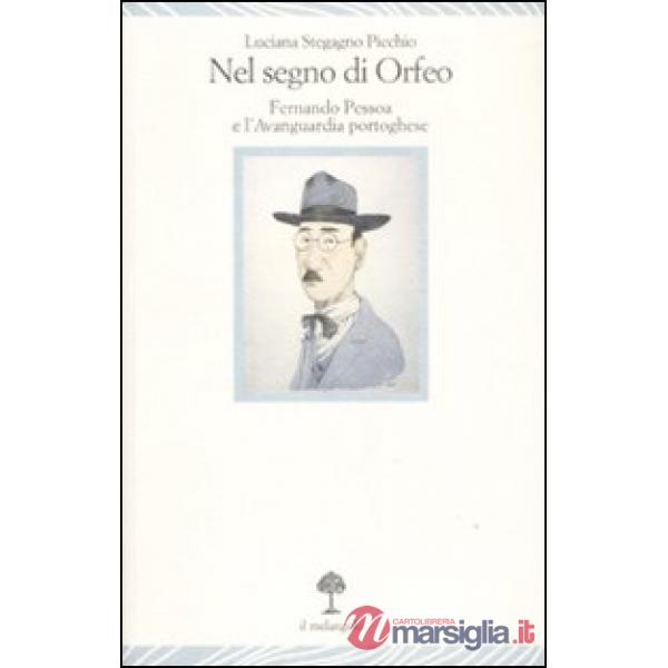 Nel segno di Orfeo. Fernando Pessoa e l'Avanguardia portoghese