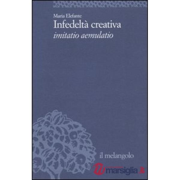 Infedeltà creativa. Imitatio aemulatio