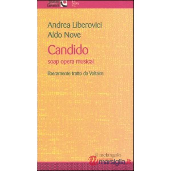 Candido. Soap opera musical. Liberamente tratto da Voltaire