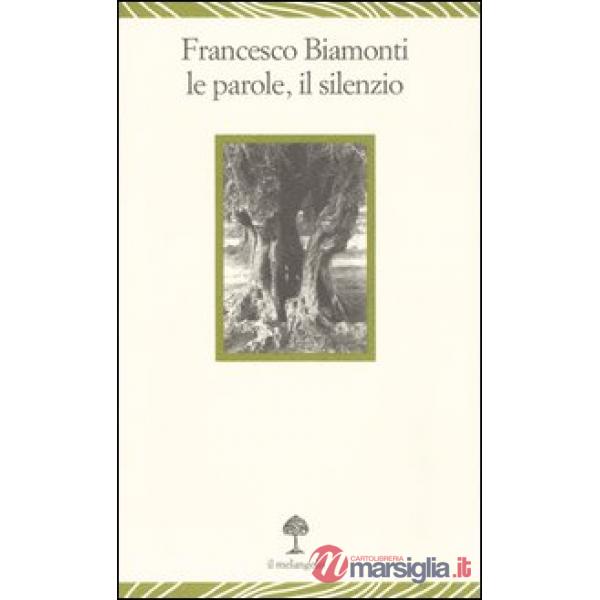 Francesco Biamonti. Le parole, il silenzio