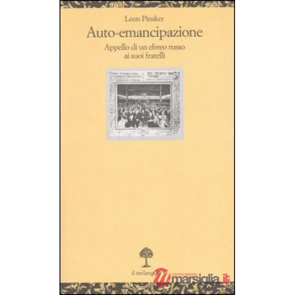 Auto-emancipazione. Appello di un ebreo russo ai suoi fratelli