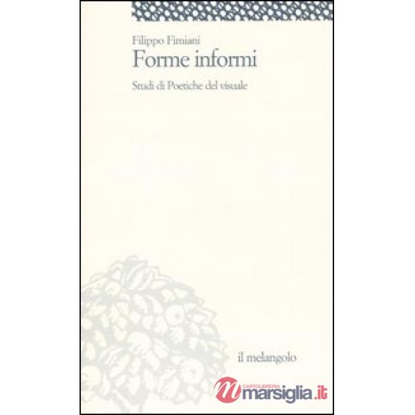 Forme informi. Studi di poetiche del visuale