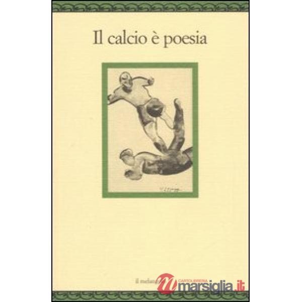 Calcio è poesia (Il)