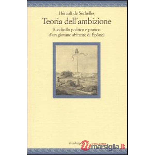Teoria dell'ambizione (codicillo politico e pratico d'un giovane abitante di Épô