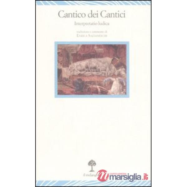 Cantico dei cantici. Interpretatio ludica. Testo originale a fronte (Il)