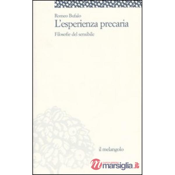 Esperienza precaria. Filosofie del sensibile (L')