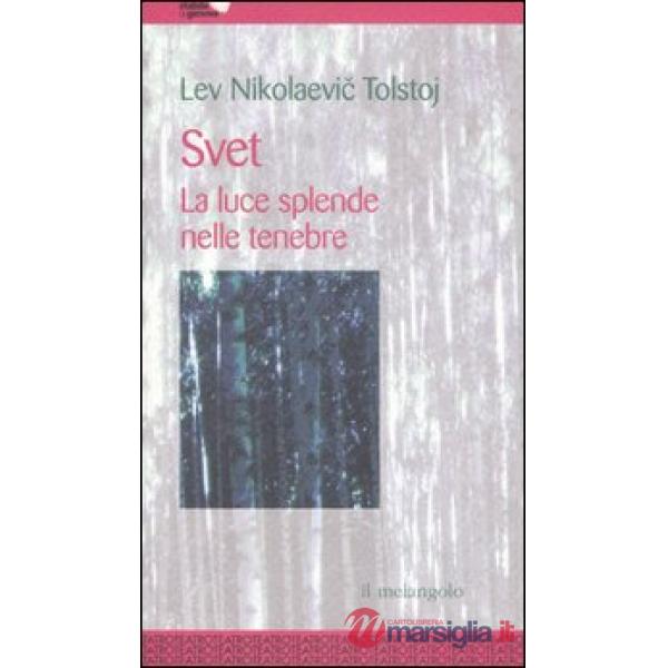 Svet. La luce splende nelle tenebre