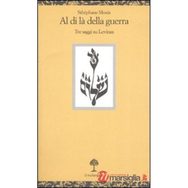 Al di là della guerra. Tre saggi su Levinas