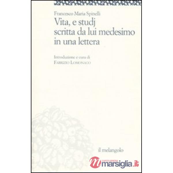 Vita e studi scritti da lui medesimo in una lettera (rist. anast.)