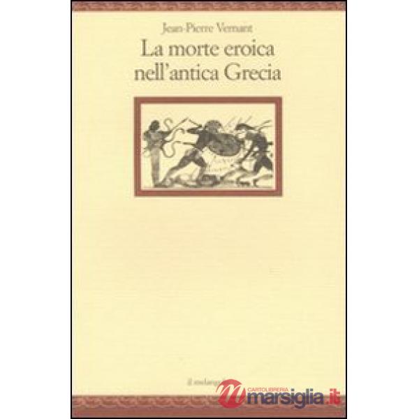 Morte eroica nell'antica Grecia (La)