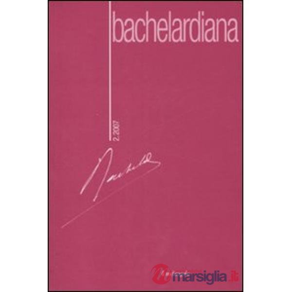 Bachelardiana (2007). Vol. 2: Immaginazione materiale