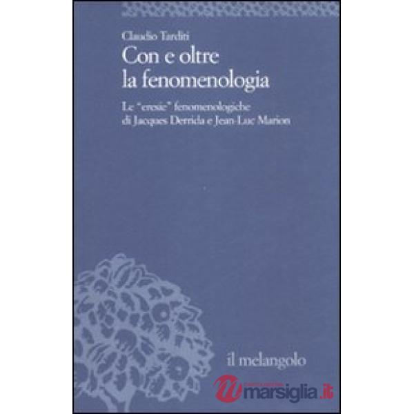 Con e oltre la fenomenologia storica. Le eresie fenomenologiche di Jacques Derri