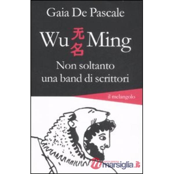 Wu Ming. Non soltanto una band di scrittori