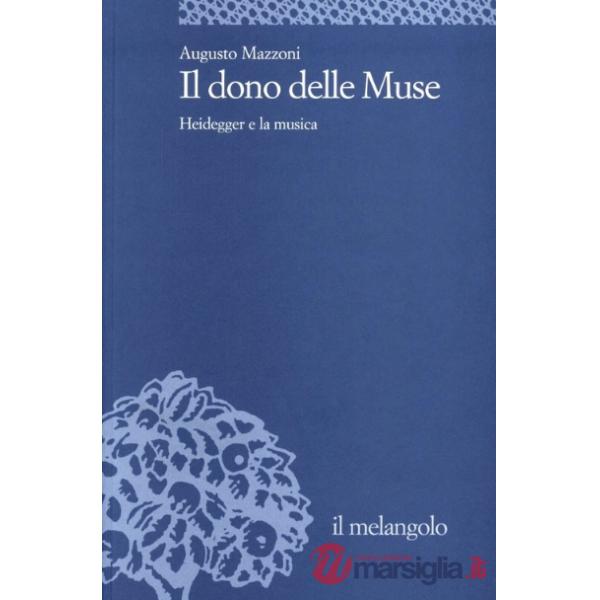 Dono delle muse. Heidegger e la musica (Il)