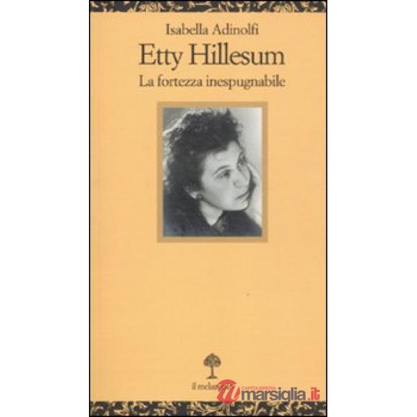 Etty Hillesum. La fortezza inespugnabile