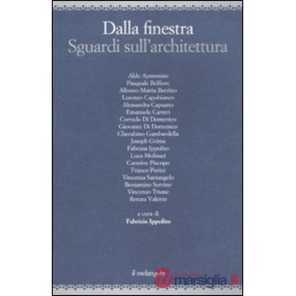 Dalla finestra. Sguardi sull'architettura