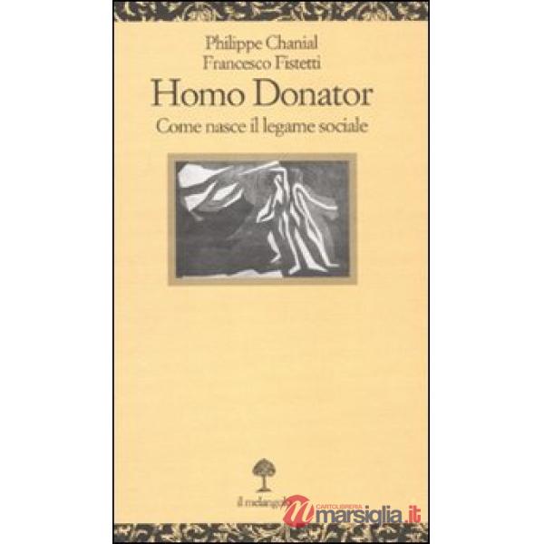 Homo donator. Come nasce il legame sociale