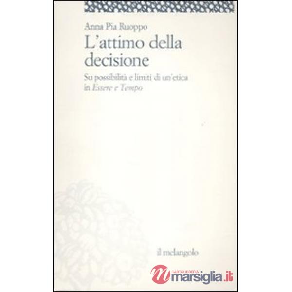 Attimo della decisione. Su possibilità e limiti di un'etica in «Essere e tempo»