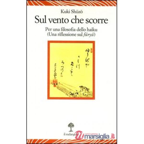 Sul vento che scorre. Per una filosofia dello haiku (Una riflessione sul furyu)