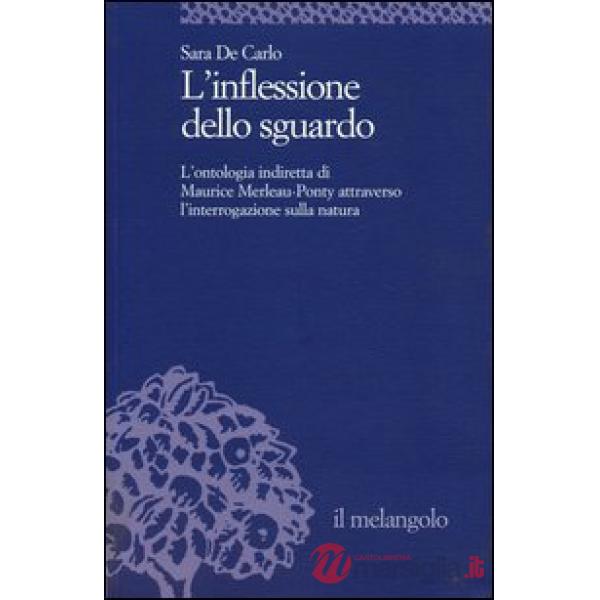 Inflessione dello sguardo. L'ontologia indiretta di Maurice Merleau-Ponty attrav