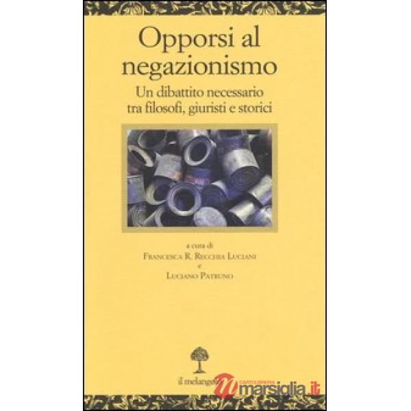 Opporsi al negazionismo. Un dibattito necessario tra filosofi, giuristi e storici